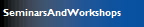SeminarsAndWorkshops